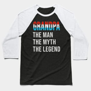 Grand Father Luxembourgish Grandpa The Man The Myth The Legend - Gift for Luxembourgish Dad With Roots From  Luxembourg Baseball T-Shirt